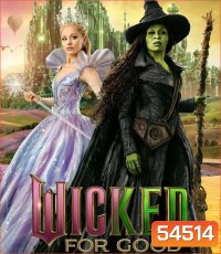 Wicked For Good (2025) วิคเค็ด ภาค 2