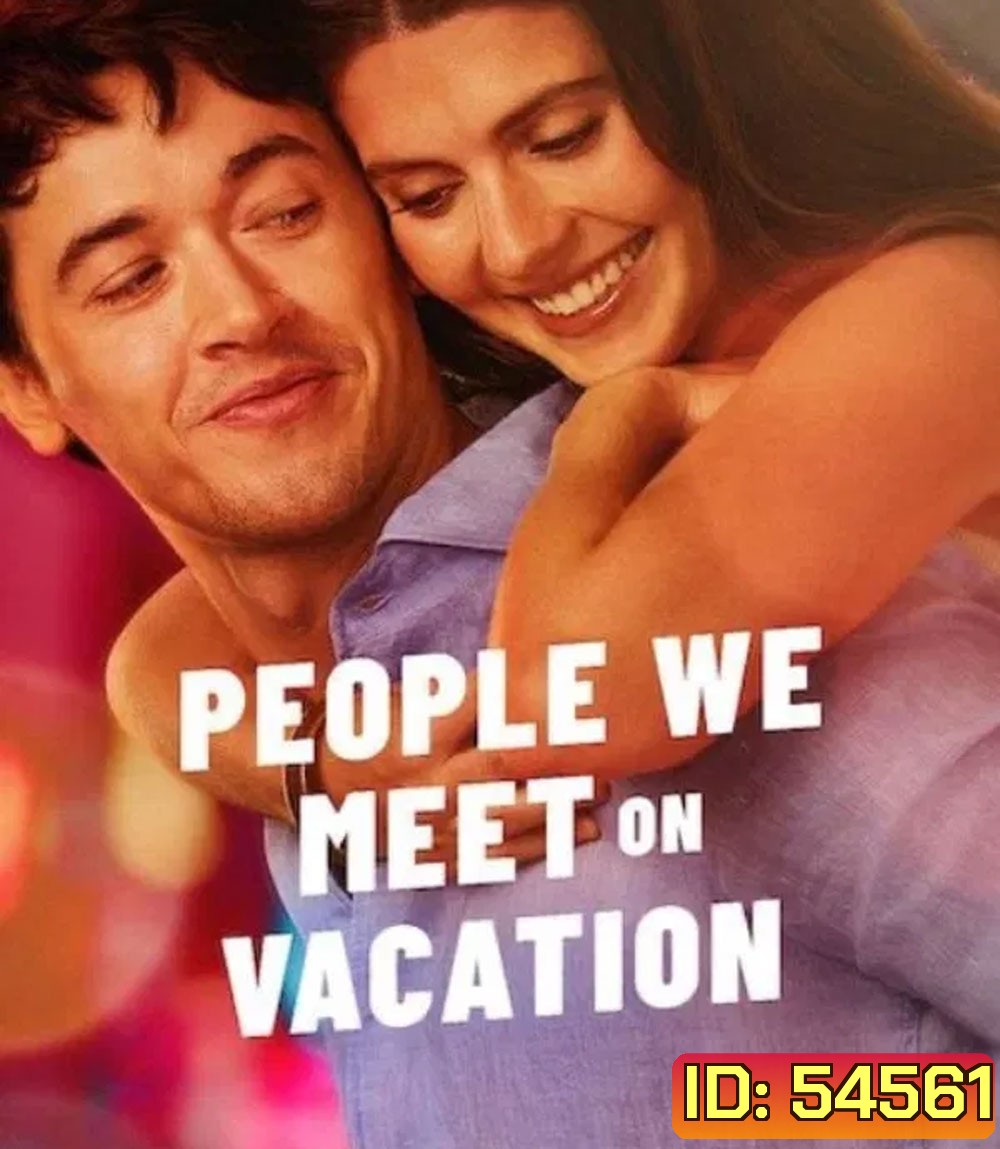 People We Meet on Vacation (2026) เราพบกัน ณ วันพักใจ