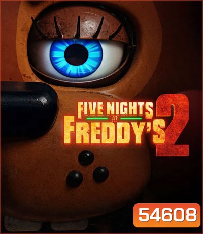 Five Nights at Freddys 2 (2025) 5 คืนสยองที่ร้านเฟรดดี้ 2