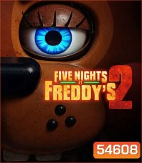 Five Nights at Freddys 2 (2025) 5 คืนสยองที่ร้านเฟรดดี้ 2