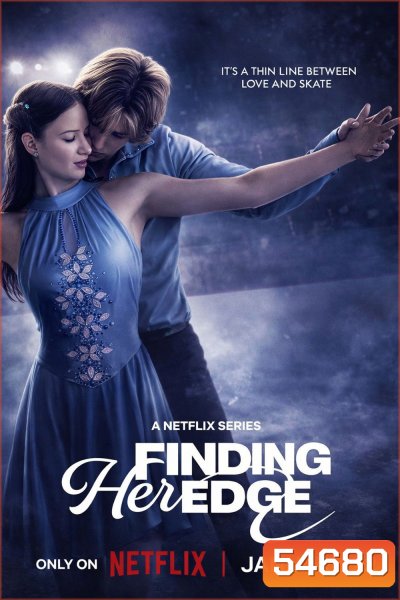 Finding Her Edge (2026) ไฟรัก ประกายฝัน หัวใจน้ำแข็ง [8 ตอนจบ]