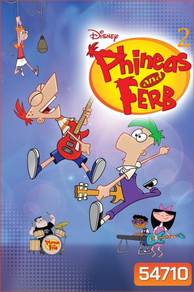 Phineas And Ferb Season 2 (2009) ฟีเนียส กับ เฟิร์บ ซีซั่น 2 (39 ตอนจบ)