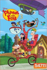 Phineas And Ferb Season 3 (2011) ฟีเนียส กับ เฟิร์บ ซีซั่น 3 (35 ตอนจบ)