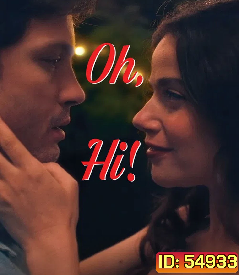 Oh Hi (2025) โอว์ ไฮ! ล็อกหัวใจให้อยู่หมัด
