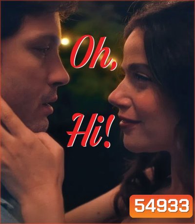 Oh Hi (2025) โอว์ ไฮ! ล็อกหัวใจให้อยู่หมัด