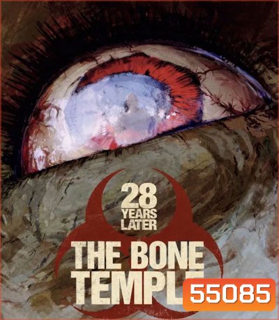 4K - 28 Years Later The Bone Temple (2026) 28 ปีให้หลัง เชื้อเขมือบคน วิหารซากกะโหลก - แผ่นหนัง 4K UHD