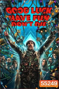 Good Luck, Have Fun, Don't Die (2025)
