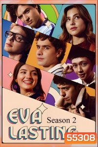 Eva Lasting Season 2 (2024) รักแรกคือนิรันดร์ ซีซั่น 2 [ 10 ตอนจบ]
