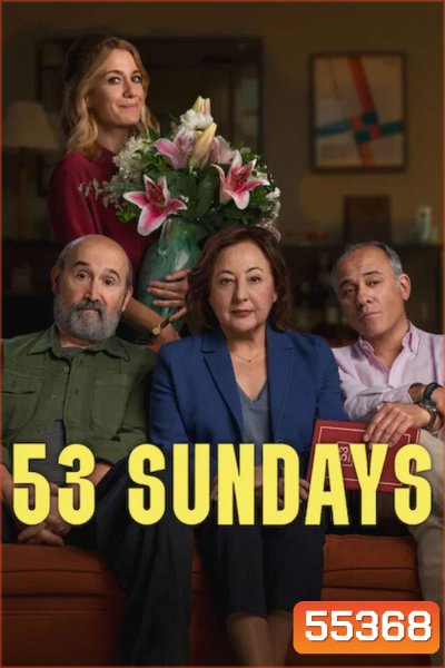 53 Sundays (2026) 53 อาทิตย์คิดเพื่อพ่อ