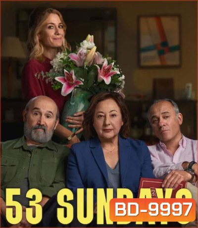 53 Sundays (2026) 53 อาทิตย์คิดเพื่อพ่อ