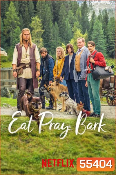 Eat Pray Bark (2026) เมื่อน้องหมาพาไปฮีลใจ