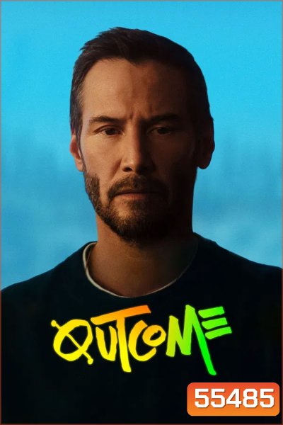 Outcome (2026) ผลงานล่าสุดของ คีอานู รีฟส์