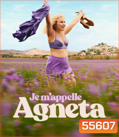 Je m'appelle Agneta (2026) ฉันชื่ออักเนียต้า