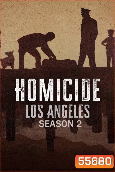 Homicide: Los Angeles Season 2 (2024) เจาะลึกคดีฆาตกรรม ซีซั่น 2 (5 ตอนจบ)