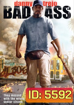 Bad Ass เก๋าโหดโคตรระห่ำ