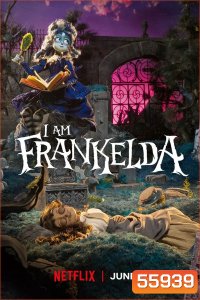 I Am Frankelda (2026) ฉันคือแฟรงเกลดา
