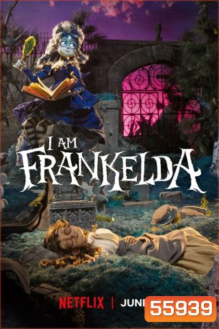 I Am Frankelda (2026) ฉันคือแฟรงเกลดา