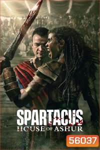 Spartacus House of Ashur (2025) สปาร์ตาคัส ตระกูลอัชเชอร์ (10 ตอนจบ)