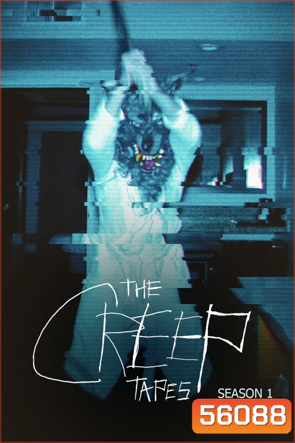 The Creep Tapes Season 1 (2024) 6 ตอน