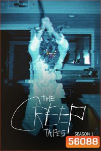 The Creep Tapes Season 1 (2024) 6 ตอน