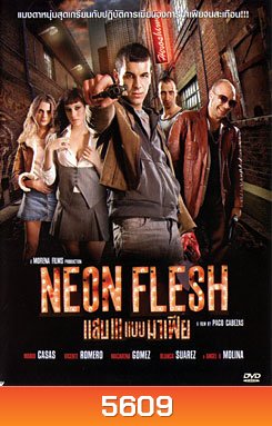 Neon flesh (2010) แสบ!!! แบบมาเฟีย