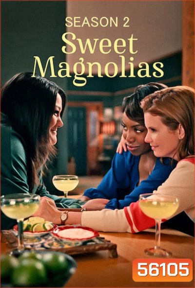 Sweet Magnolias Season 2 (2022) หวาน กร้าว แกร่ง ซีซั่น 2 (10 ตอนจบ)