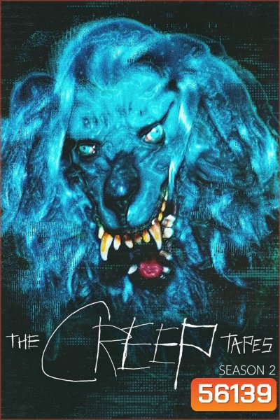 The Creep Tapes Season 2 (2025)  6 ตอน
