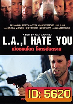 L.A., I Hate You (2011) เมืองคนโฉด โคตรอันตราย