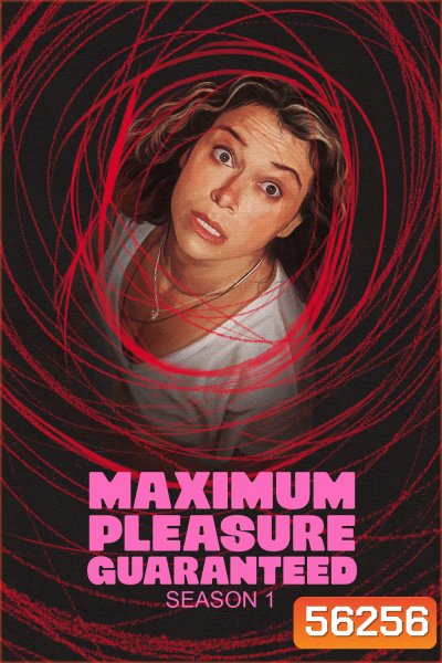 Maximum Pleasure Guaranteed Season 1 (2026) 10 ตอนจบ