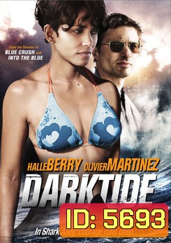 Dark Tide ดาร์ค ไทด์ ล่านรกใต้สมุทร