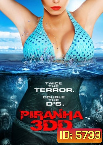 Piranha 3DD ปิรันย่า กัดแหลกแหวกทะลุจอ ดับเบิลดุ