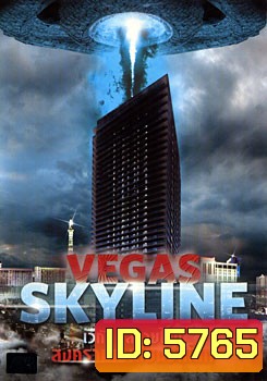Vegas Skyline เวกัส สกายไลน์ สงครามเอเลี่ยนยึดโลก