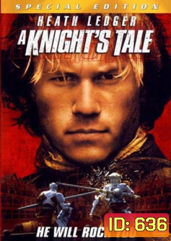 A KNIGHTS TALE อัศวินพันธ์ร๊อค