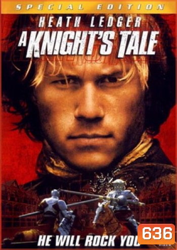 A KNIGHTS TALE อัศวินพันธ์ร๊อค