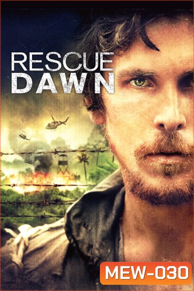 แหกนรกสมรภูมิโหด Rescue Dawn (2006)