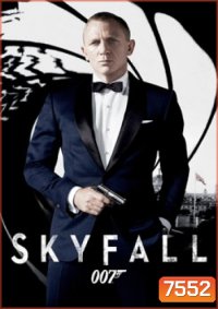 Skyfall (2012) พลิกรหัสพิฆาตพยัคฆ์ร้าย - [James Bond 007]