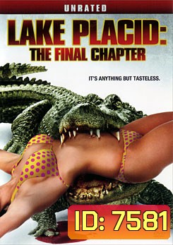 Lake Placid: The Final Chapter Unrated โคตรเคี่ยมบึงนรก 4