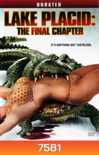 Lake Placid: The Final Chapter Unrated โคตรเคี่ยมบึงนรก 4