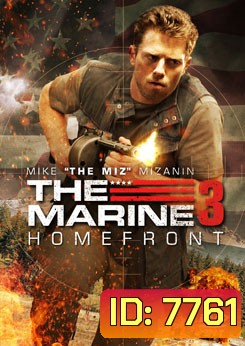 The Marine 3 : Homefront-เดอะ มารีน 3 ล่าระห่ำทะลุขีดนรก
