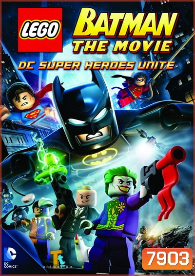 LEGO Batman The Movie DC Superheroes Unite (2013) : แบทแมน เลโก้ ศึกวายร้ายรวมพลัง