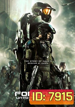 Halo 4 Forward Unto Dawn เฮโล 4 หน่วยฝึกรบมหากาฬ