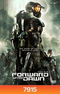 Halo 4 Forward Unto Dawn เฮโล 4 หน่วยฝึกรบมหากาฬ