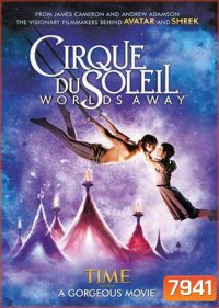 Cirque Du Soleil: Worlds Away เซิร์ค ดู โซเลล์: เวิล์ดส์ อเวย์