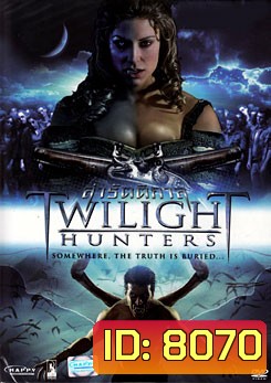 Twilight Hunters ล่ารัตติกาล
