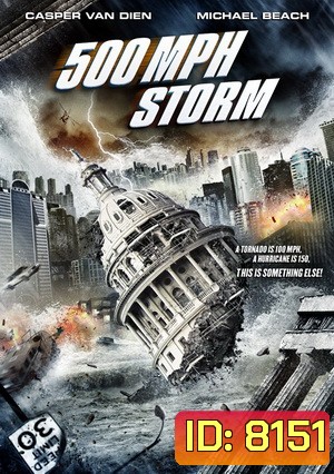 500 MPH Storm พายุมหากาฬถล่มโลก