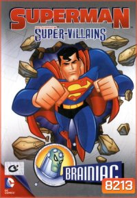 Superman Super-Villains: Brainiac ซูเปอร์แมนกับสุดยอดวายร้าย: เบรนนิแอค